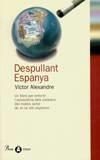 DESPULLANT ESPANYA | 9788484371755 | ALEXANDRE, VICTOR | Galatea Llibres | Librería online de Reus, Tarragona | Comprar libros en catalán y castellano online