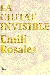 CIUTAT INVISIBLE, LA | 9788484378549 | ROSALES, EMILI | Galatea Llibres | Librería online de Reus, Tarragona | Comprar libros en catalán y castellano online