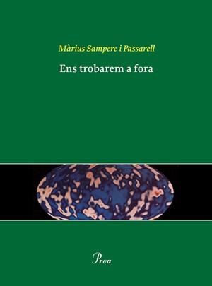 ENS TROBAREM A FORA | 9788484378815 | SAMPERE I PASSARELL, MARIUS | Galatea Llibres | Librería online de Reus, Tarragona | Comprar libros en catalán y castellano online