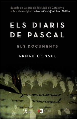 DIARIS DE PASCAL, EL, ELS DOCUMENTS | 9788484370161 | CONSUL, ARNAU | Galatea Llibres | Librería online de Reus, Tarragona | Comprar libros en catalán y castellano online