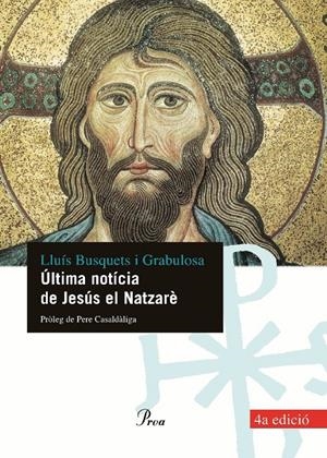 ULTIMA NOTICIA DE JESUS EL NATZARE | 9788484379089 | BUSQUETS, LLUIS | Galatea Llibres | Llibreria online de Reus, Tarragona | Comprar llibres en català i castellà online