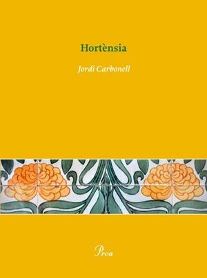 HORTENSIA | 9788484379546 | CARBONELL, JORDI | Galatea Llibres | Llibreria online de Reus, Tarragona | Comprar llibres en català i castellà online