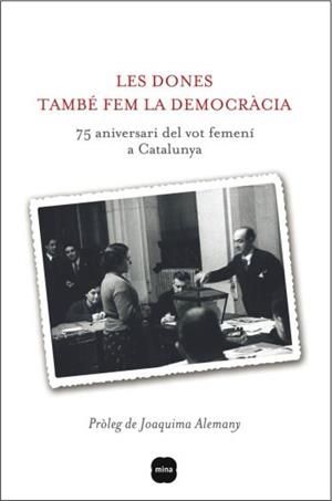 DONES TAMBE FEM LA DEMOCRACIA, LES | 9788496499867 | ANTONIA CARRÉ PONS/CONCEPCIÓ LLINAS CARMONA | Galatea Llibres | Llibreria online de Reus, Tarragona | Comprar llibres en català i castellà online