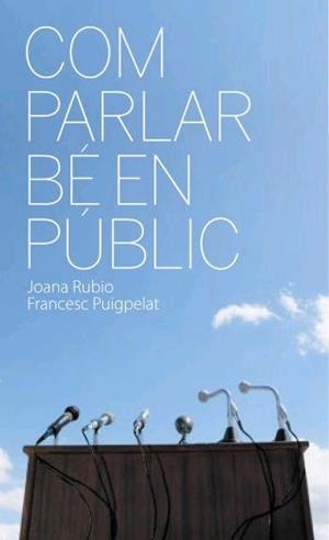 COM PARLAR BE EN PUBLIC | 9788496499577 | RUBIO, JOANA | Galatea Llibres | Llibreria online de Reus, Tarragona | Comprar llibres en català i castellà online