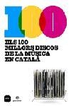 100 MILLORS DISCOS DE LA MUSICA CATALANA | 9788496499300 | DIVERSOS AUTORS | Galatea Llibres | Librería online de Reus, Tarragona | Comprar libros en catalán y castellano online