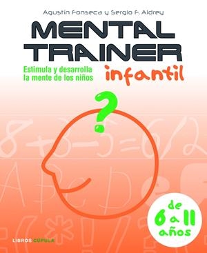 MENTAL TRAINER INFANTIL | 9788448048006 | FONSECA, AGUSTIN | Galatea Llibres | Librería online de Reus, Tarragona | Comprar libros en catalán y castellano online
