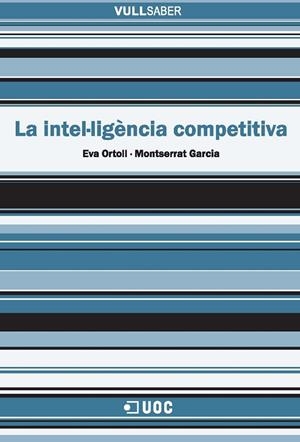 INTEL·LIGÈNCIA COMPETITIVA, LA | 9788497887366 | ORTOLL, EVA - MONTSERRAT GARCIA | Galatea Llibres | Librería online de Reus, Tarragona | Comprar libros en catalán y castellano online