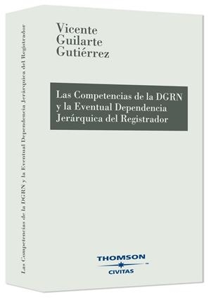 COMPETENCIAS DE LA DGRN Y LA EVENTUAL DEPENDENCIA JERARQUICA DEL REGISTRADOR | 9788447030033 | GUILARTE, VICENTE | Galatea Llibres | Librería online de Reus, Tarragona | Comprar libros en catalán y castellano online