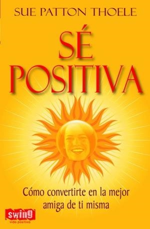 SE POSITIVA | 9788496746350 | PATTON THOELE, SUE | Galatea Llibres | Librería online de Reus, Tarragona | Comprar libros en catalán y castellano online