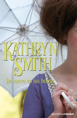 DE NUEVO EN TUS BRAZOS | 9788408081777 | SMITH, KATHRYN | Galatea Llibres | Llibreria online de Reus, Tarragona | Comprar llibres en català i castellà online