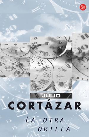 OTRA ORILLA, LA | 9788466321532 | CORTAZAR, JULIO | Galatea Llibres | Llibreria online de Reus, Tarragona | Comprar llibres en català i castellà online