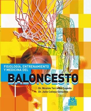 FISIOLOGIA, ENTRENAMIENTO Y MEDICINA DEL BALONCESTO | 9788480199858 | TERRADOS CEPEDA, NICOLAS | Galatea Llibres | Llibreria online de Reus, Tarragona | Comprar llibres en català i castellà online