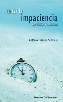 VENCER LA IMPACIENCIA | 9788433022400 | FUENTES MEDIOLA, ANTONIO | Galatea Llibres | Llibreria online de Reus, Tarragona | Comprar llibres en català i castellà online