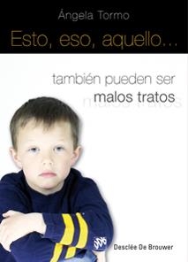 ESTO, ESO, AQUELLO... TAMBIEN PUEDEN SER MALOS TRATOS | 9788433022431 | TORMO, ANGELA | Galatea Llibres | Llibreria online de Reus, Tarragona | Comprar llibres en català i castellà online