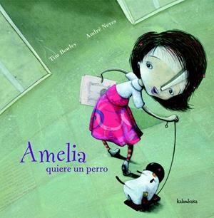 AMELIA QUIERE UN PERRO | 9788496388291 | BOWLEY, TIM | Galatea Llibres | Librería online de Reus, Tarragona | Comprar libros en catalán y castellano online