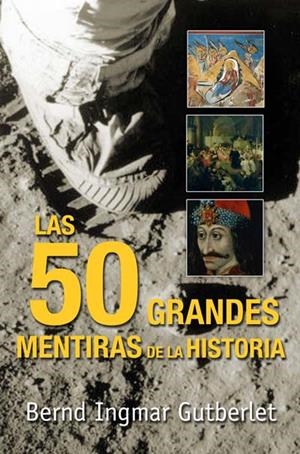 50 GRANDES MENTIRAS DE LA HISTORIA, LAS | 9788493618193 | GUTBERLET, BERND | Galatea Llibres | Librería online de Reus, Tarragona | Comprar libros en catalán y castellano online