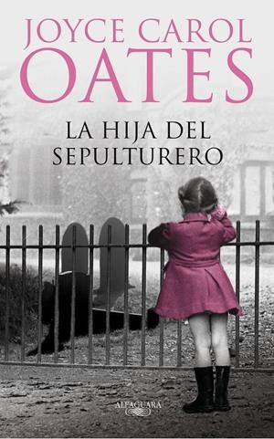 HIJA DEL SEPULTURERO, LA | 9788420474236 | OATES, JOYCE CAROL | Galatea Llibres | Llibreria online de Reus, Tarragona | Comprar llibres en català i castellà online