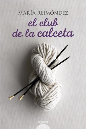 CLUB DE LA CALCETA, EL | 9788498771442 | REIMONDEZ, MARIA | Galatea Llibres | Llibreria online de Reus, Tarragona | Comprar llibres en català i castellà online