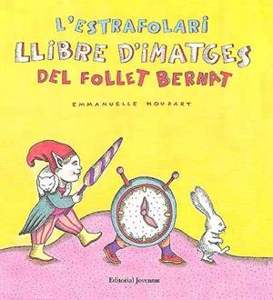 ESTRAFOLARI LLIBRE D'IMATGES DEL FOLLET BERNAT | 9788426137029 | HOUDART, EMMANUELLE | Galatea Llibres | Librería online de Reus, Tarragona | Comprar libros en catalán y castellano online