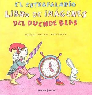 ESTRAFALARIO LIBRO DE IMAGENES DEL DUENDE BLAS, EL | 9788426137012 | HOUDART, EMMANUELLE | Galatea Llibres | Librería online de Reus, Tarragona | Comprar libros en catalán y castellano online