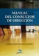 MANUAL DEL CONSULTOR DE DIRECCIÓN | 9788479788865 | FERNÁNDEZ ROMERO, ANDRÉS | Galatea Llibres | Librería online de Reus, Tarragona | Comprar libros en catalán y castellano online