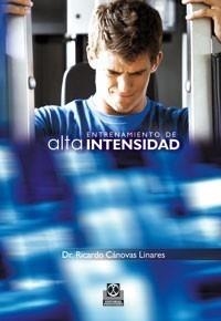 ENTRENAMIENTO DE ALTA INTENSIDAD. | 9788480196666 | CÁNOVAS LINARES, RICARDO. | Galatea Llibres | Llibreria online de Reus, Tarragona | Comprar llibres en català i castellà online
