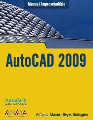 AUTOCAD 2009 | 9788441524712 | REYES RODRÍGUEZ, ANTONIO MANUEL | Galatea Llibres | Llibreria online de Reus, Tarragona | Comprar llibres en català i castellà online