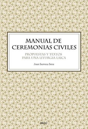 MANUAL DE CEREMONIAS CIVILES | 9788496905108 | SURROCA SENSA, JOAN | Galatea Llibres | Librería online de Reus, Tarragona | Comprar libros en catalán y castellano online