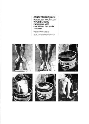 CONCEPTUALISMOS POETICOS POLITICOS Y PERIFERICOS ENTORNO AL ARTE CONCEPTUAL ESPAÑA 1964-80 | 9788446023739 | PARCERISAS, PILAR | Galatea Llibres | Librería online de Reus, Tarragona | Comprar libros en catalán y castellano online