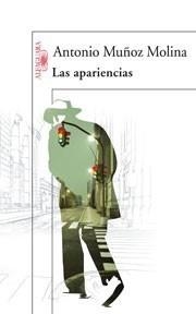 APARIENCIAS, LAS | 9788420473512 | MUÑOZ MOLINA, ANTONIO | Galatea Llibres | Llibreria online de Reus, Tarragona | Comprar llibres en català i castellà online