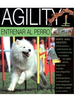 AGILITY:ENTRENAR AL PERRO | 9788428214889 | NESTER, MARY ANN | Galatea Llibres | Librería online de Reus, Tarragona | Comprar libros en catalán y castellano online