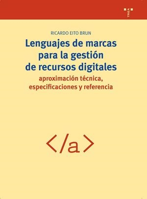 LENGUAJES DE MARCAS PARA LA GESTION DE RECURSOS DIGITALES | 9788497043472 | EITO BRUN, RICARDO | Galatea Llibres | Llibreria online de Reus, Tarragona | Comprar llibres en català i castellà online