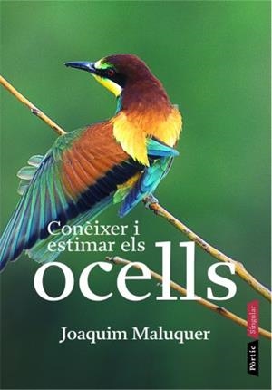 CONEIXER I ESTIMAR ELS OCELLS | 9788498090536 | MALUQUER I SOSTRES, JOAQUIM | Galatea Llibres | Librería online de Reus, Tarragona | Comprar libros en catalán y castellano online