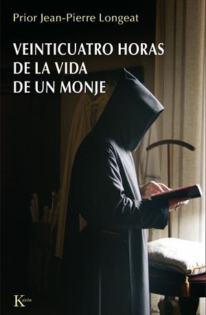 VEINTICUATRO HORAS DE LA VIDA DE UN MONJE | 9788472456914 | LONGEAT, JEAN-PIERRE | Galatea Llibres | Librería online de Reus, Tarragona | Comprar libros en catalán y castellano online