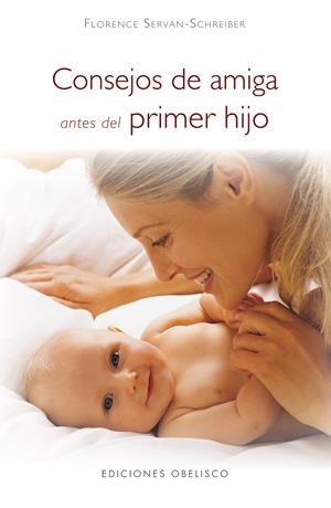 CONSEJOS DE AMIGA ANTES DEL PRIMER HIJO | 9788497775014 | SERVAN, FLORENCE | Galatea Llibres | Librería online de Reus, Tarragona | Comprar libros en catalán y castellano online