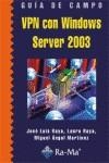 VPN CON WINDOWS SERVER 2003 | 9788478979066 | RAYA, JOSE LUIS/RAYA, LAURA/MARTINEZ, MIGUEL ANGEL | Galatea Llibres | Librería online de Reus, Tarragona | Comprar libros en catalán y castellano online