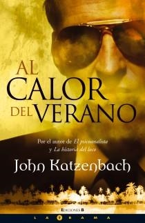 AL CALOR DEL VERANO | 9788466619202 | KATZENBACH, JOHN / ESCOMS, NORA | Galatea Llibres | Llibreria online de Reus, Tarragona | Comprar llibres en català i castellà online