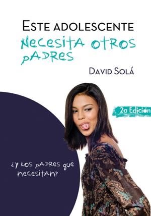 ESTE ADOLESCENTE NECESITA OTROS PADRES | 9788493564117 | SOLÁ MESTRES, DAVID | Galatea Llibres | Librería online de Reus, Tarragona | Comprar libros en catalán y castellano online
