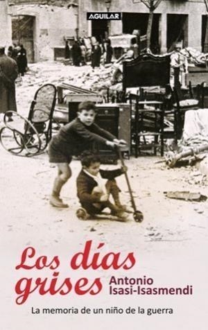 DÍAS GRISES, LOS | 9788403099999 | ISASI-ISASMENDI, ANTONIO | Galatea Llibres | Llibreria online de Reus, Tarragona | Comprar llibres en català i castellà online