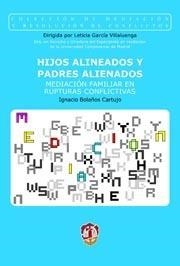 HIJOS ALIENADOS Y PADRES ALIENADOS. MEDIACION FAMILIAR EN RUPTURAS CONFLICTIVAS | 9788429015041 | BOLAÑOS, IGNACIO | Galatea Llibres | Llibreria online de Reus, Tarragona | Comprar llibres en català i castellà online