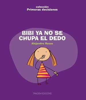 BIBI YA NO SE CHUPA EL DEDO | 9788481318449 | ROSAS, ALEJANDRO | Galatea Llibres | Librería online de Reus, Tarragona | Comprar libros en catalán y castellano online