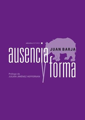 AUSENCIA Y FORMA | 9788496775282 | BARJA, JUAN | Galatea Llibres | Llibreria online de Reus, Tarragona | Comprar llibres en català i castellà online