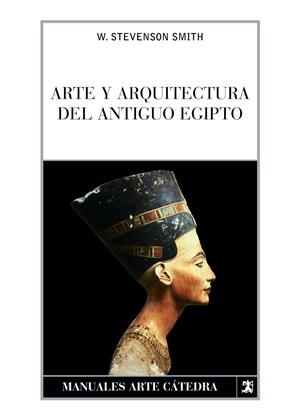 ARTE Y ARQUITECTURA DEL ANTIGUO EGIPTO | 9788437625218 | STEVENSON SMITH, WILLIAM | Galatea Llibres | Llibreria online de Reus, Tarragona | Comprar llibres en català i castellà online