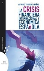 CRISIS FINANCIERA INTERNACIONAL Y ECONOMICA ESPAÑOLA, LA | 9788474909494 | TORRERO, ANTONIO | Galatea Llibres | Librería online de Reus, Tarragona | Comprar libros en catalán y castellano online
