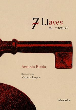 7 LLAVES DE CUENTO | 9788496388994 | RUBIO, ANTONIO | Galatea Llibres | Llibreria online de Reus, Tarragona | Comprar llibres en català i castellà online
