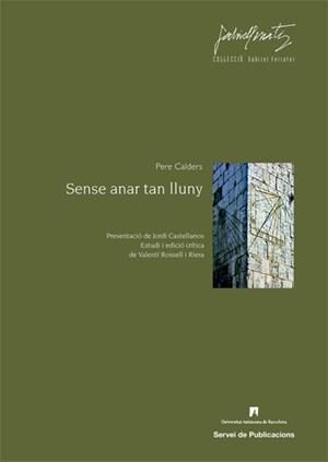 SENSE ANAR TAN LLUNY | 9788449025556 | CALDERS, PERE | Galatea Llibres | Librería online de Reus, Tarragona | Comprar libros en catalán y castellano online