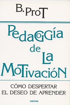 PEDAGOGIA DE LA MOTIVACION | 9788427714526 | PROT, BRIGUITTE | Galatea Llibres | Librería online de Reus, Tarragona | Comprar libros en catalán y castellano online