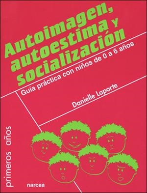 AUTOIMAGEN, AUTOESTIMA Y SOCIALIZACION | 9788427714649 | LAPORTE, DANIELLE | Galatea Llibres | Librería online de Reus, Tarragona | Comprar libros en catalán y castellano online