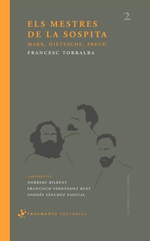 MESTRES DE LA SOSPITA, ELS. MARX, NIETZSCHE, FREUD | 9788493569532 | TORRALBA, FRANCESC | Galatea Llibres | Llibreria online de Reus, Tarragona | Comprar llibres en català i castellà online