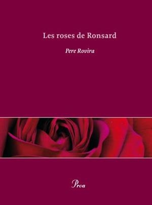 ROSES DE RONSARD, LES  | 9788484375418 | ROVIRA, PERE | Galatea Llibres | Llibreria online de Reus, Tarragona | Comprar llibres en català i castellà online